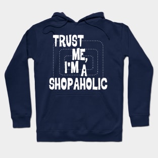 Funny Shopaholic For Her Feminist And Shopping Addict Hoodie